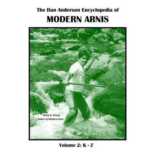The Dan Anderson Encyclopedia of Modern Arnis: Volume ll: K - Z - Paperback