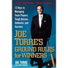 Joe Torre's Ground Rules for Winners: 12 Keys to Managing Team Players, Tough Bosses, Setbacks, and Success - Paperback