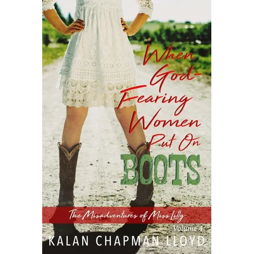 When God-Fearing Women Put On Boots: A Southern Chick-Lit Cozy Mystery - Paperback