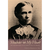 Shadows on My Heart: The Civil War Diary of Lucy Rebecca Buck of Virginia - Paperback
