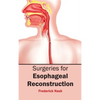 Surgeries for Esophageal Reconstruction - Hardcover