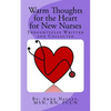 Warm Thoughts for the Heart for New Nurses - Paperback