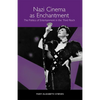 Nazi Cinema as Enchantment: The Politics of Entertainment in the Third Reich - Paperback