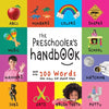 The Preschooler's Handbook: ABC's, Numbers, Colors, Shapes, Matching, School, Manners, Potty and Jobs, with 300 Words that every Kid should Know (Enga - Paperback