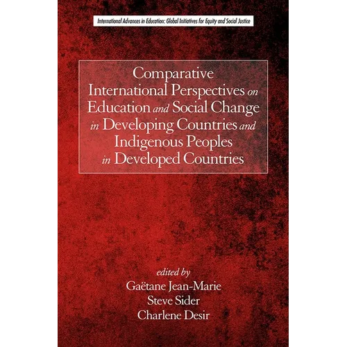 Comparative International Perspectives on Education and Social Change in Developing Countries and Indigenous Peoples in Developed Countries - Paperback