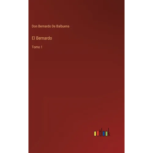 El Bernardo: Tomo 1 - Hardcover
