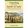 Traveling with the Saints in Italy: Contemporary Pilgrimages on Ancient Paths; 2025 Jubilee Edition - Paperback