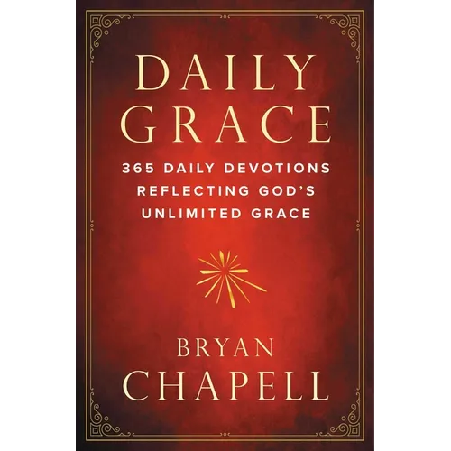 Daily Grace: 365 Daily Devotions Reflecting God's Unlimited Grace - Hardcover