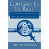 God Gave Us the Right: Conservative Catholic, Evangelical Protestant, and Orthodox Jewish Women Grapple with Feminism - Paperback