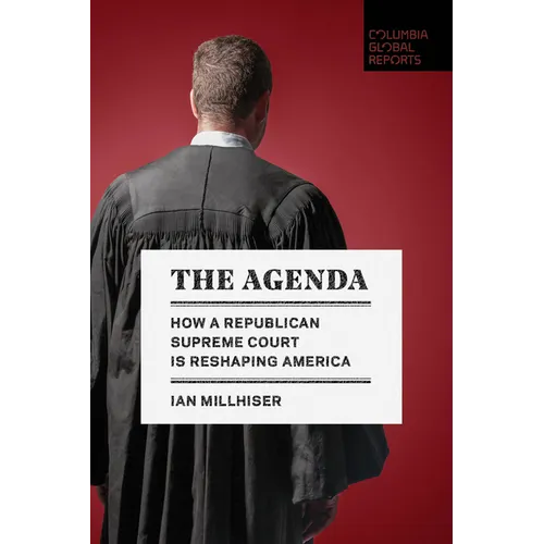 The Agenda: How a Republican Supreme Court Is Reshaping America - Paperback