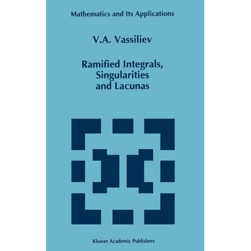 Ramified Integrals, Singularities and Lacunas - Hardcover