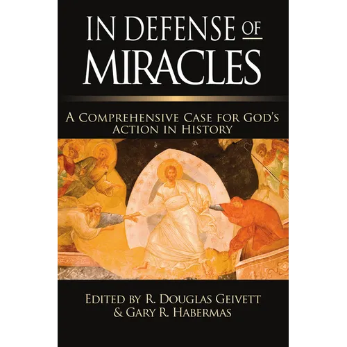 In Defense of Miracles: A Comprehensive Case for God's Action in History - Paperback