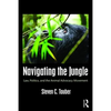 Navigating the Jungle: Law, Politics, and the Animal Advocacy Movement - Paperback