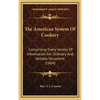 The American System Of Cookery: Comprising Every Variety Of Information For Ordinary And Holiday Occasions (1864) - Hardcover
