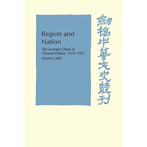 Region and Nation: The Kwangsi Clique in Chinese Politics 1925 1937 - Paperback