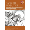 Tangled Mobilities: Places, Affects, and Personhood Across Social Spheres in Asian Migration - Paperback
