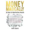Money Magically: 30 Days to Manifesting Great Wealth - Paperback