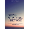 Signs, Wonders, and Beyond - Paperback