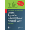 Systems Approaches to Making Change: A Practical Guide - Paperback