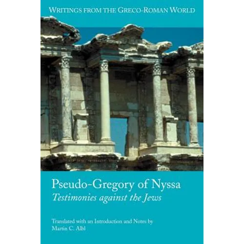 Pseudo-Gregory of Nyssa: Testimonies Against the Jews - Paperback