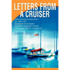 Letters From A Cruiser: Letters sent home by Laraine Salmon from 1988 to 1992 describing the circumnavigation she and her husband Mark complet - Paperback