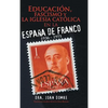 Educación, Fascismo Y La Iglesia Católica En La España De Franco: 1936 - 1975 - Hardcover