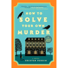 How to Solve Your Own Murder - Paperback
