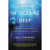 In Oceans Deep: Courage, Innovation, and Adventure Beneath the Waves - Paperback