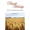Family Worship for the Thanksgiving Season - Paperback
