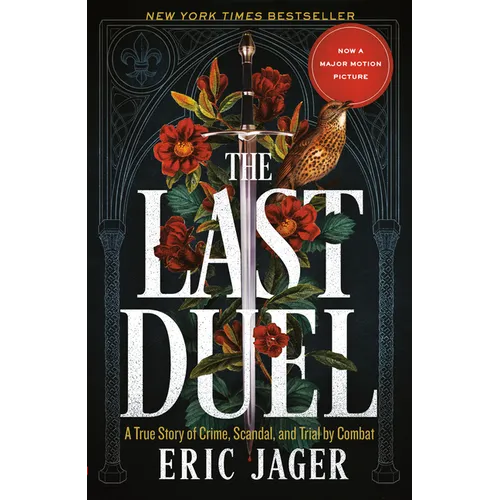 The Last Duel: A True Story of Crime, Scandal, and Trial by Combat - Paperback