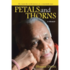Petals and Thorns: A Memoir The round-the-world journey of a remarkable man - Paperback