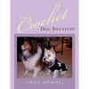 Crochet Dog Sweaters - Paperback