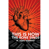 This Is How the Bone Sings - Paperback