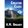 Creator Class: Volume I of The Creator Class Series - Paperback