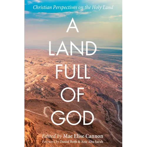 A Land Full of God: Christian Perspectives on the Holy Land - Paperback