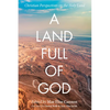 A Land Full of God: Christian Perspectives on the Holy Land - Paperback