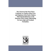 The Church of the First Three Centuries: or, Notices of the Lives and Opinions of the Early Fathers, With Special Reference to the Doctrine of the Tri - Paperback