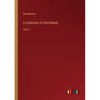 A Collection of Old Ballads: Vol. II - Paperback