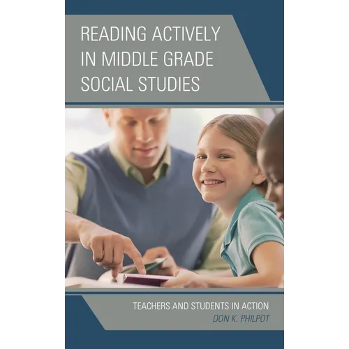 Reading Actively in Middle Grade Social Studies: Teachers and Students in Action - Paperback