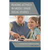 Reading Actively in Middle Grade Social Studies: Teachers and Students in Action - Paperback