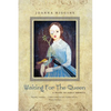 Waiting for the Queen: A Novel of Early America - Hardcover