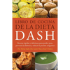 Libro de Cocina de la Dieta Dash: Recetas Rapidas Y Deliciosas Para Perder Peso, Prevenir La Diabetes Y Reducir La Presion Sanguinea (Spanish-Language - Paperback