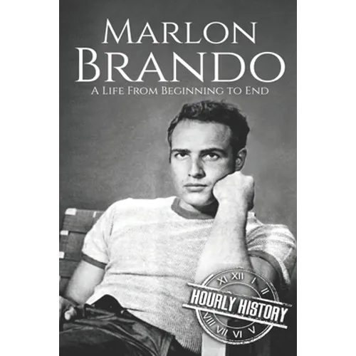 Marlon Brando: A Life from Beginning to End - Paperback