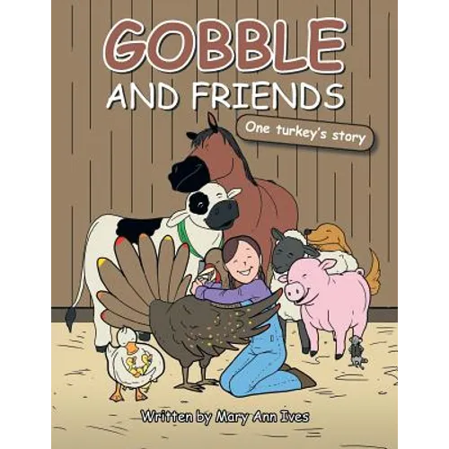 Gobble and Friends: One Turkey's Story - Paperback