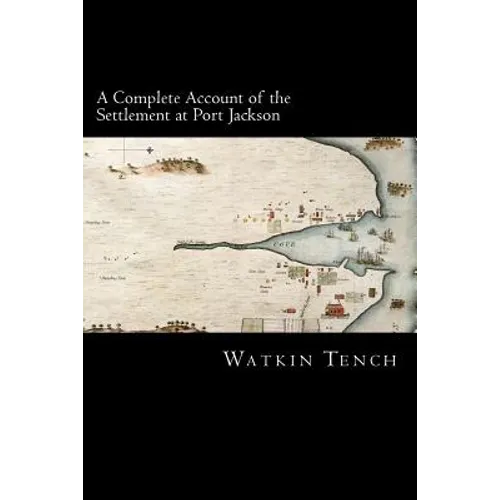 A Complete Account of the Settlement at Port Jackson - Paperback