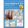 Crown Molding & Trim: Install It Like a Pro! - Hardcover