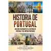 Historia de Portugal: Una guía fascinante de la historia de Portugal y del Imperio portugués - Paperback