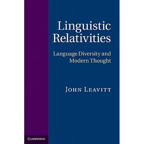 Linguistic Relativities: Language Diversity and Modern Thought - Hardcover