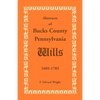 Abstracts of Bucks County, Pennsylvania, Wills 1685-1785 - Paperback