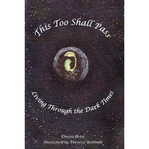 This Too Shall Pass: Living Through the Dark Times - Paperback